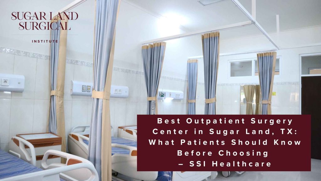 Best Outpatient Surgery Center in Sugar Land, TX